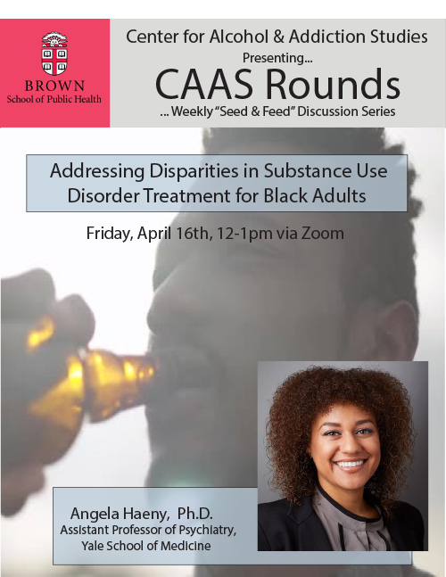BrownCAAS's tweet photo. This Friday (4/16) at 12PM EST on #CAASRounds, "Addressing Disparities in Substance Use Disorder Treatment for Black Adults" with Dr. Angela Haeny!!
@DrHaeny @Brown_SPH @YaleMed @YalePsych https://t.co/KBHgVXN7tg