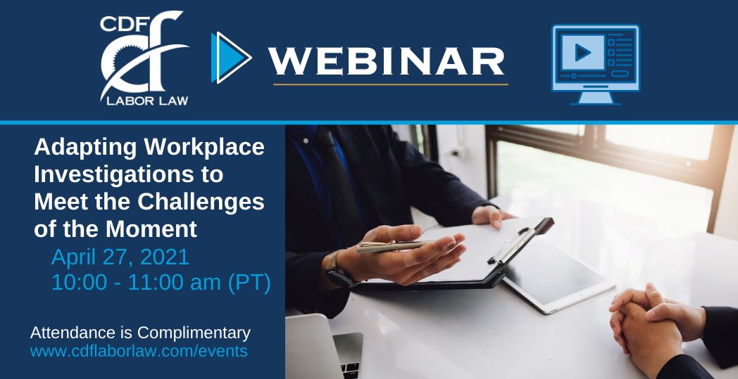 CDFLaborLaw's tweet photo. Register today to reserve your spot for our complimentary webinar on "Adapting Workplace Investigations to Meet the Challenges of the Moment" scheduled for April 27. https://t.co/JgeH3IA0qJ
#webinar #compliance #riskmanagement #hr #humanresources #cdflaborlaw #caemplaws https://t.co/vzt2Q6R1lQ