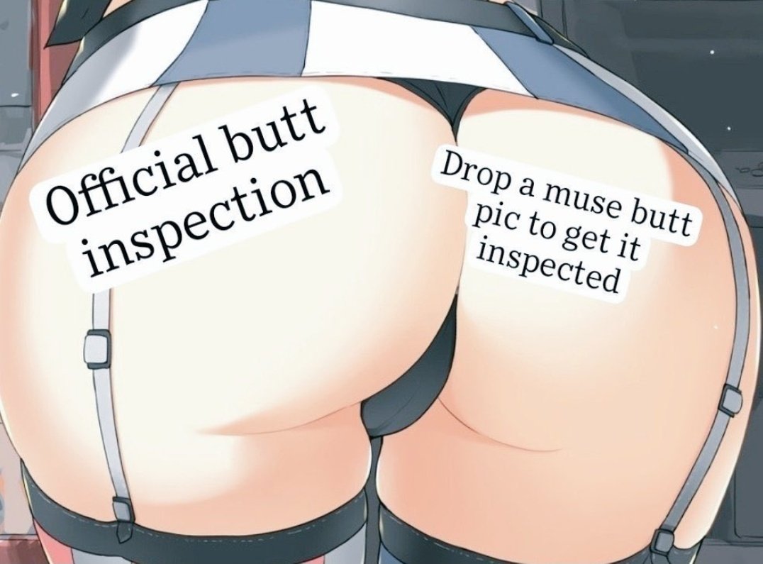 ❝ Ass inspection, drop em-- ❞

    He's interested on what he sees.