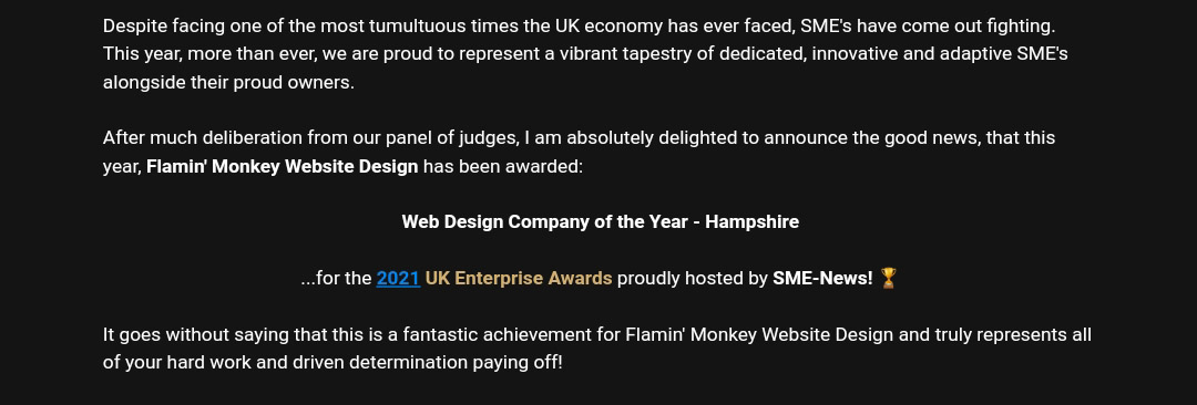 FlaminDesign's tweet photo. We're proud to announce winning @SME__News 2021 UK Enterprise Award for Web Design Company of the Year - Hampshire!

😀🏆 

#sme #smallbusiness #proud #thankyou #TerrificTuesday #localbusiness https://t.co/p6jkZNhGir