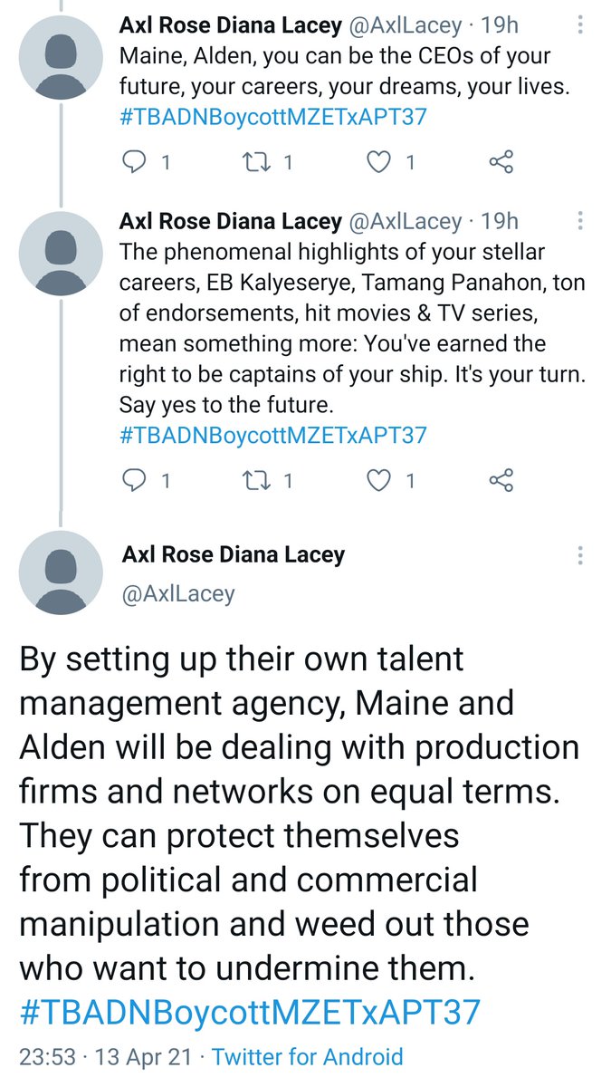  https://twitter.com/AxlLacey/status/1381996392063795205?s=19 Setting up their own talent management agency will give them control of their careers, more creative options and their lives. Di sila makakahon ng GMA7, APT, EB, Tape, MZET with their interlocking conflicts of interests.  #TBADNBoycottMZETxAPT38