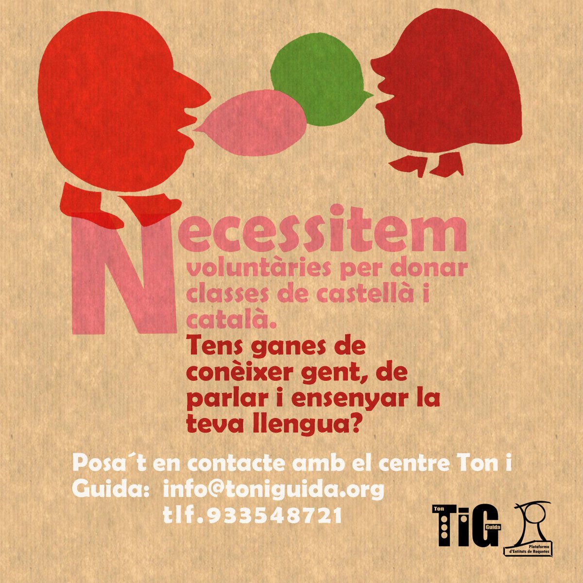 ES BUSCA: persones del barri amb ganes de donar un cop de mà ensenyant a altres veïnes i veïns que necessiten aprendre català o castellà. 
Si tu ets una d'elles, posa't en contacte amb el Centre Ton I Guida (c/ Romaní, 6): info@toniguida.org / 93 354 87 21 <a href="/ctoniguida/">Ton i Guida</a>
