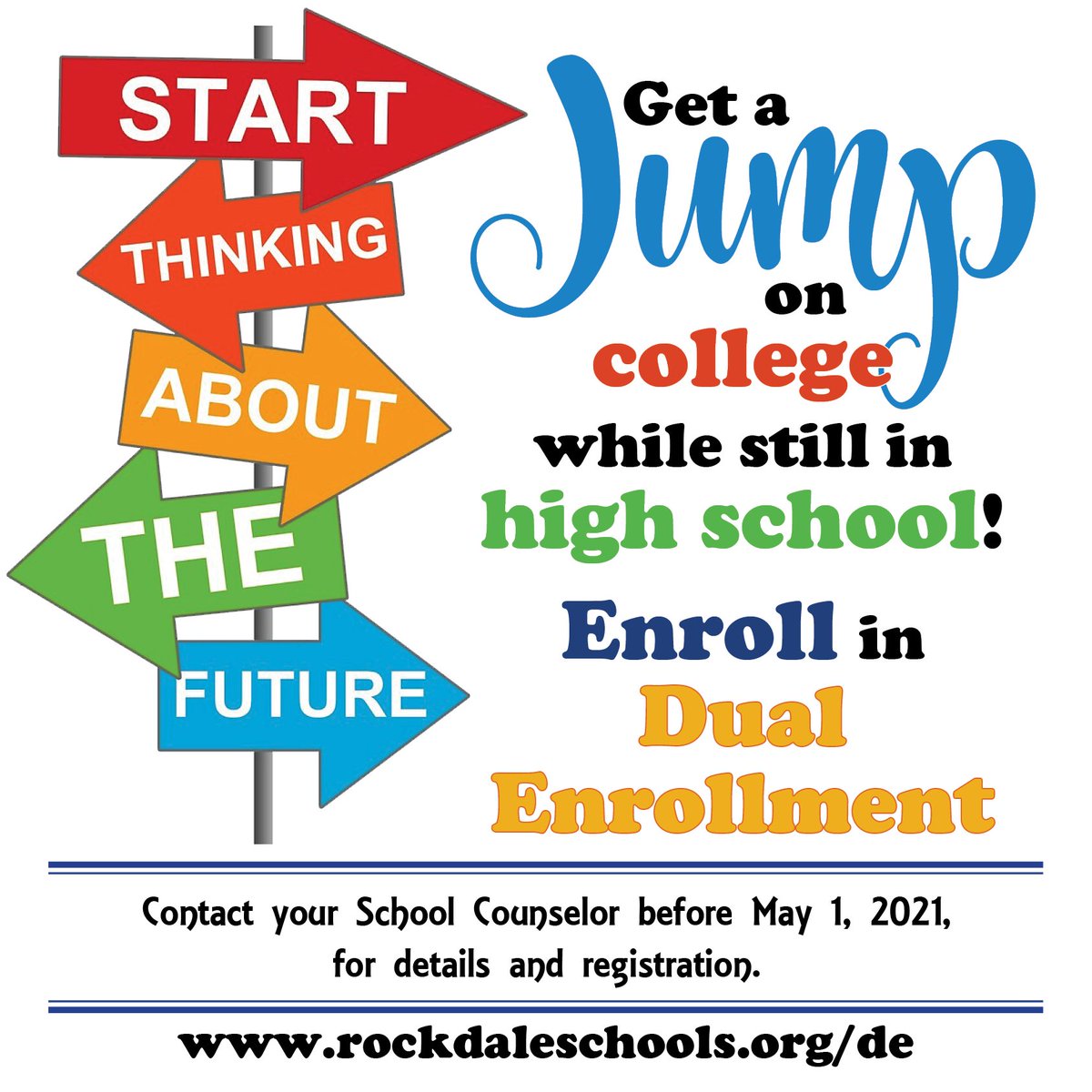 Get a jump on college while still in high school &amp; enroll in Dual Enrollment! Contact your School Counselor before May 1, 2021, for details and registration.  More info at rockdaleschools.org/de