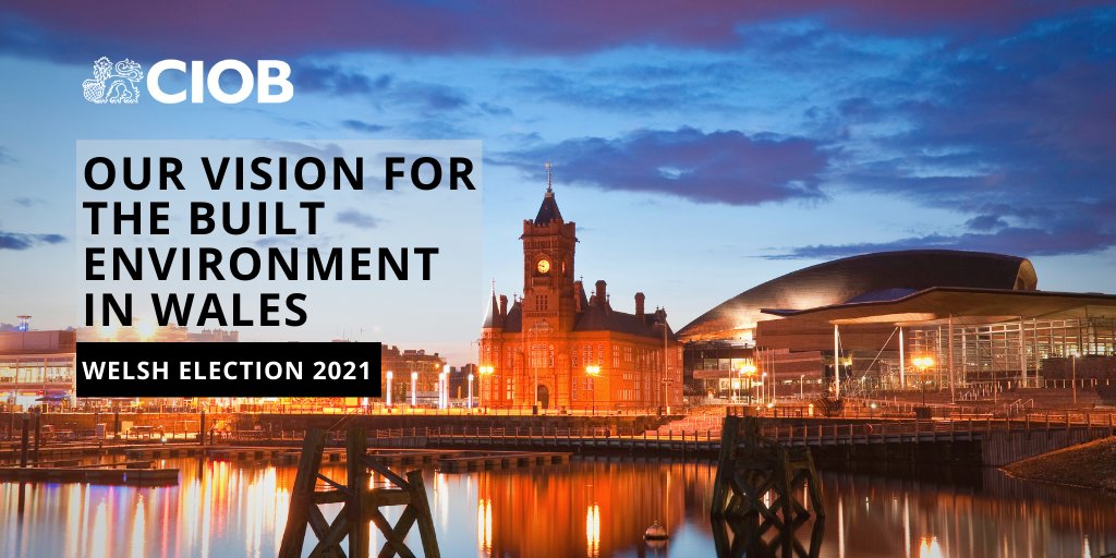 Today <a href="/theCIOB/">CIOB</a> have launched the Welsh Election 2021 Manifesto setting out our vision for the built environment in Wales. For further information, click here:  bit.ly/3g4U4Ve #CIOB #WelshManifesto
