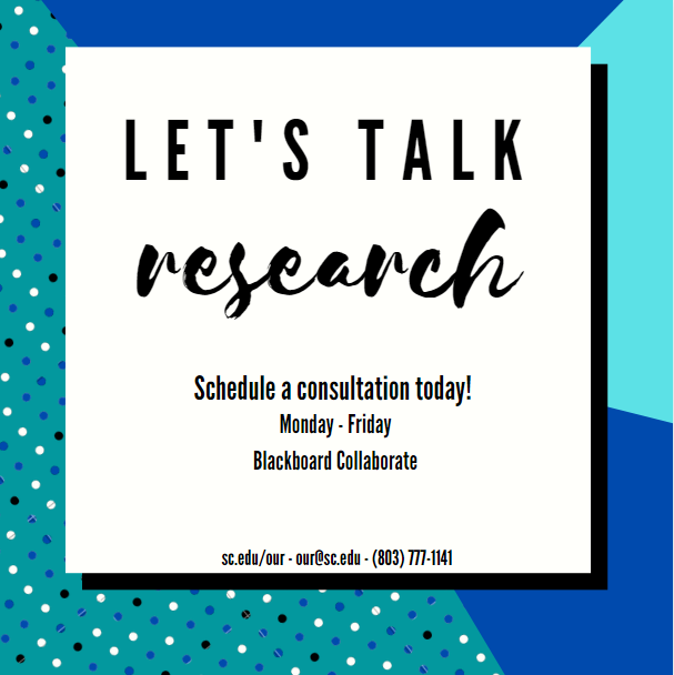 We love talking about research! Schedule a consultation today and get started on your research journey. 

sc.edu/our - our@sc.edu - (803) 777-1141