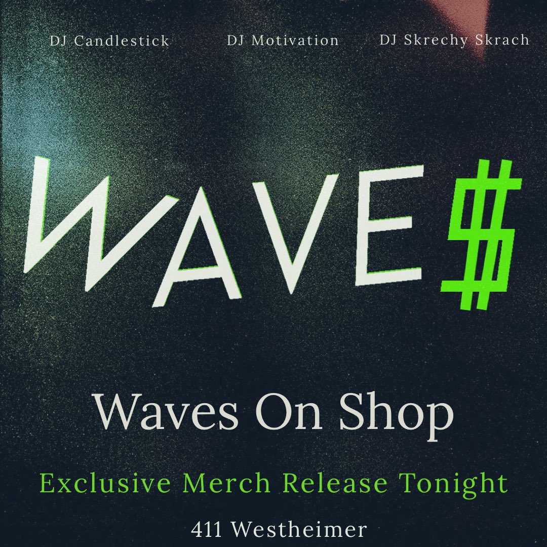 WAVE$

Exclusive Release Tonight 
at Avant Garden 

Available Online Now 

#WavesOnShop
#WavesOnWednesday
#WavesOnWestheimer