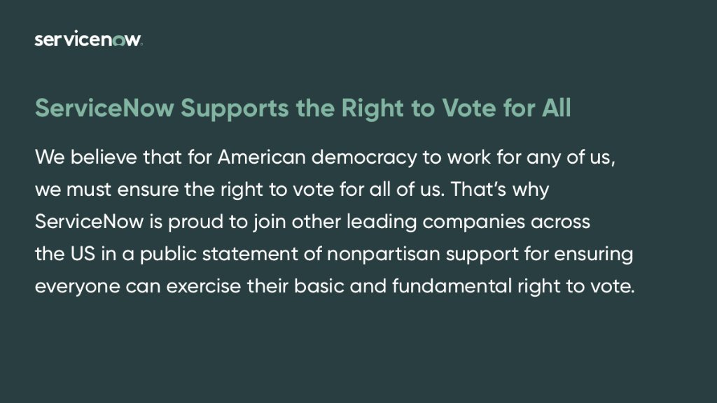 A statement from ServiceNow on the right to vote. 

#WeStandForDemocracy