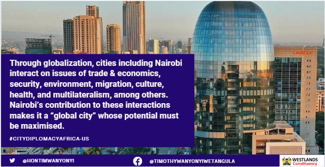 Through globalization, cities including Nairobi interact on issues of trade and economics, security, environment, migration, culture, health, and multilateralism, among others. Nairobi’s contribution to these interactions makes it a “global city” whose potential must be maximised