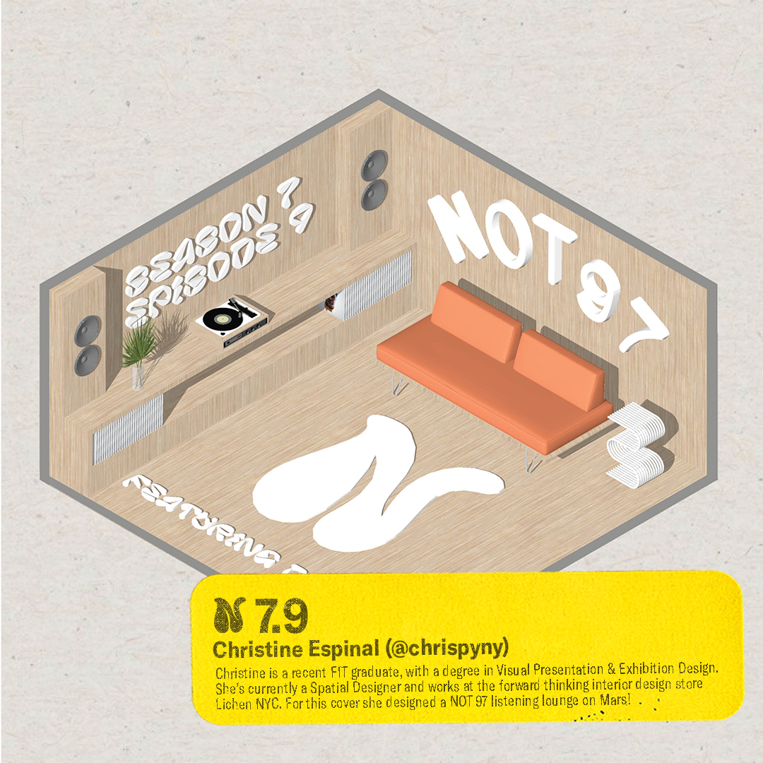 <a href="/rxshxxd_/">Wave</a> <a href="/AdamEast/">Adam East</a> <a href="/CaineCasket/">EARTH 2</a> <a href="/extravitamins/">Extra Vitamins</a> <a href="/DeweySaunders/">Dewey Bryan</a> 7.9 <a href="/chrispyy__/">chrispy</a> — Christine is a recent FIT graduate, with a degree in Visual Presentation &amp; Exhibition Design. She’s a Spatial Designer &amp; works at the forward thinking interior design store Lichen NYC. She designed us a NOT 97 listening lounge on Mars! christineespinal.cargo.site