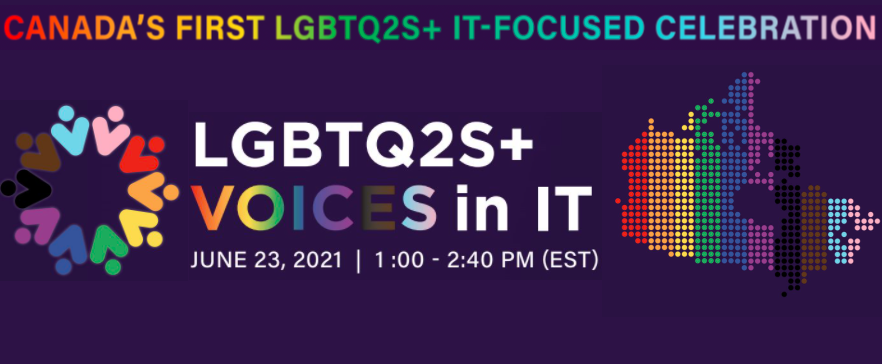 Our new flagship event - the LGBTQ2S+ Voices in IT, celebrating the #IT accomplishments and talent in Canada’s #LGBTQ2S+ community has launched!

Share your story with us and let your achievements be recognized 👉 bit.ly/3e5yuNw

#diversity #inclusion #PrideIT #pride2021
