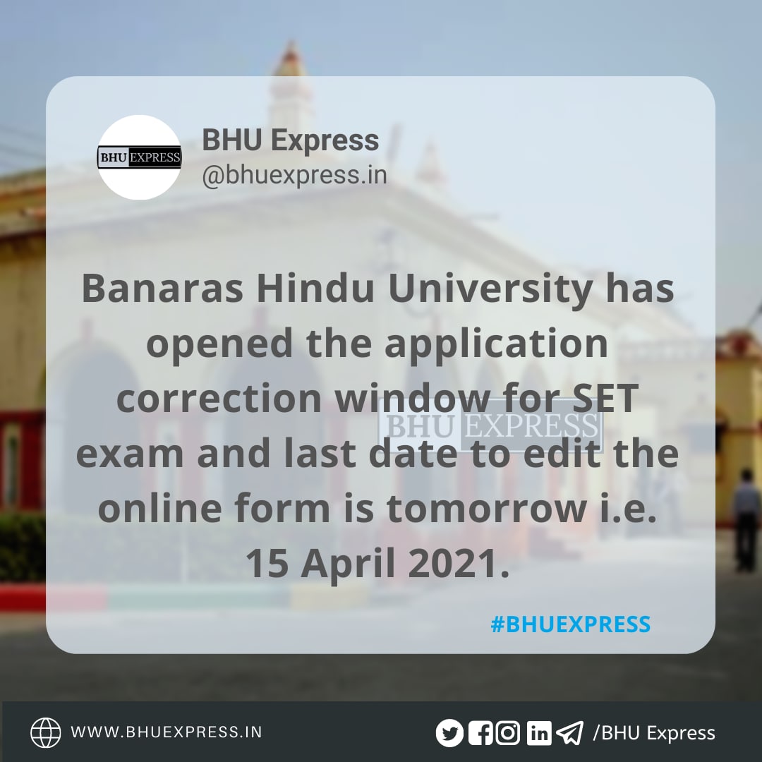 bhuexpress's tweet photo. Banaras Hindu University has opened the application correction window for SET exam and last date to edit the online form is tomorrow i.e. 15 April 2021.
#bhuexpress #BHUAdmission2021 https://t.co/Px5hoTfARL