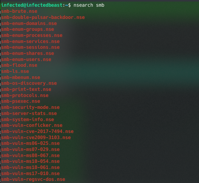 0xInfection's tweet photo. If you're a heavy nmap user like me, searching for NSE scripts is a must have thing. I usually have this one-liner within my .bashrc to quickly help me out.

nsearch() { locate *.nse | grep -o "$1".*; }

You can then use it like: nsearch smb

P.S.: This is a personal favorite. 😉 https://t.co/AXUNy5yjdf