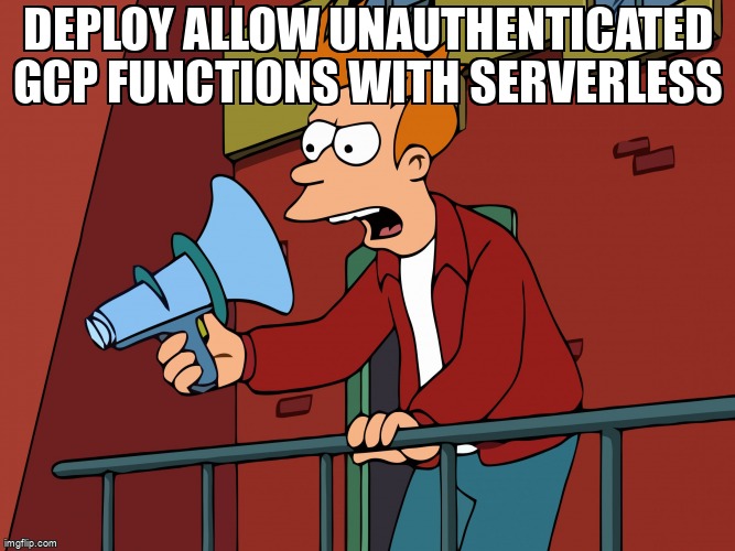 overflow_meme's tweet image. Deploy allow unauthenticated GCP functions with serverless stackoverflow.com/questions/6709… #serverlessframework #googlecloudfunctions #go