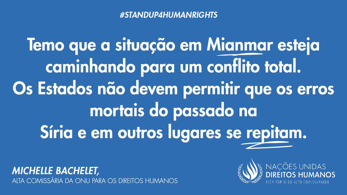 Frase da Alta Comissária em branco sobre fundo azul: "Temo que a situação em Mianmar esteja caminhando para um conflito total. Os Estados não devem permitir que os erros mortais do passado na Síria e em outros lugares se repitam. 