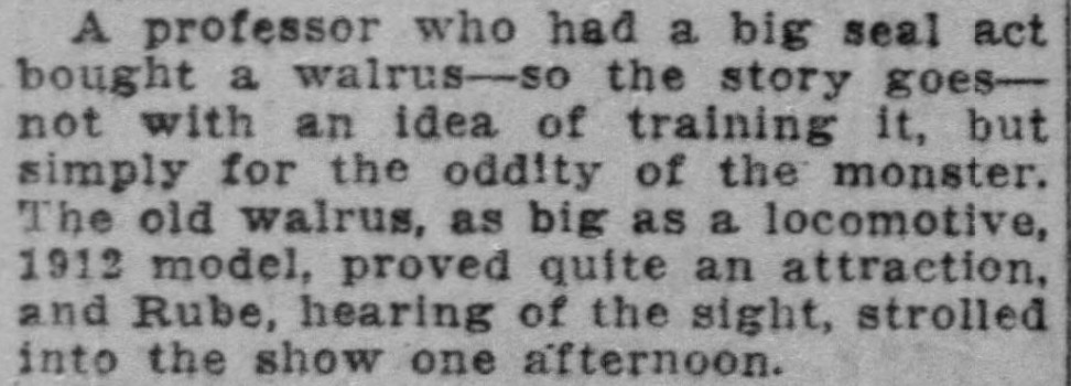 i'm so sorry i really thought i was done, but then i found this story in which rube tried to "hypnotize a walrus into submissiveness." the walrus ripped rube's pants off and then beat the shit out of him.
