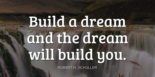 TheZigZiglar's tweet photo. "Build a dream and the dream will build you."-Robert H. Schuller https://t.co/KCgdOcqrSO