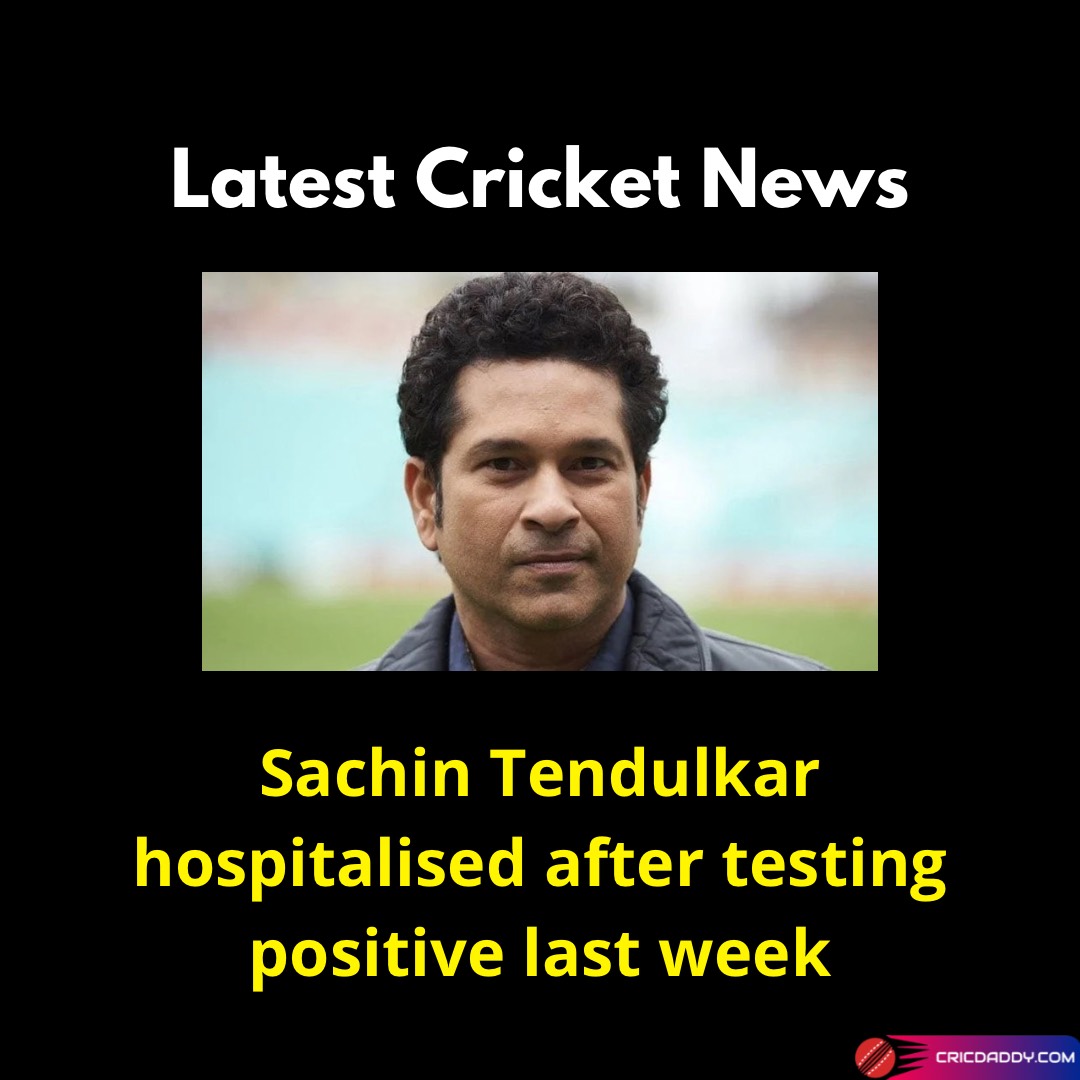 cricdaddylive's tweet photo. Sachin Tendulkar hospitalised after testing positive last week.
https://t.co/BTks6gyLNS
#sachintendulkar #covid19 #cricdaddy https://t.co/uPecLYf8hq