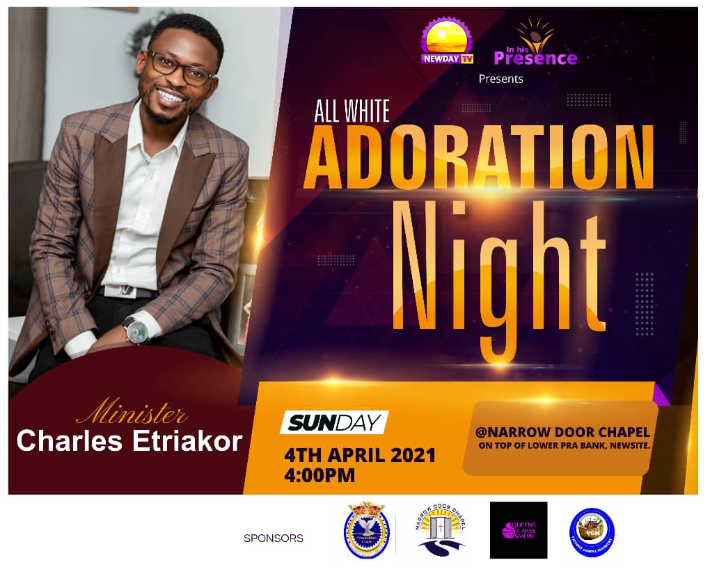 Minister CHARLES ETRIAKOR Is Performing Live At The 'ALL WHITE ADORATION NIGHT' Happening On Sunday April 4 At The Narrow Door Chapel Inside NewSite,Takoradi. Be There

This Is Powered By Newday TV