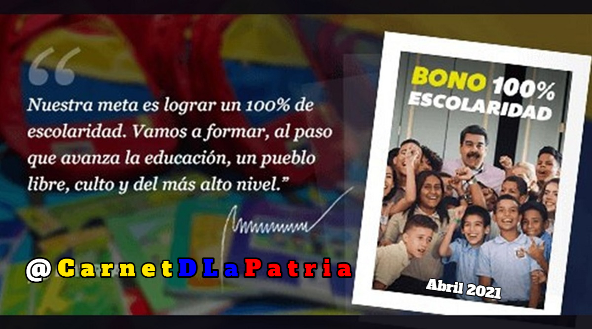 Continua la Entrega del Bono 100% Escolaridad (abril 2021) enviado por nuestro Pdte.@NicolasMaduro a través del Sistema @CarnetDLaPatria. Carnet de la patria #SputnikVGarantizaVida #3Abr