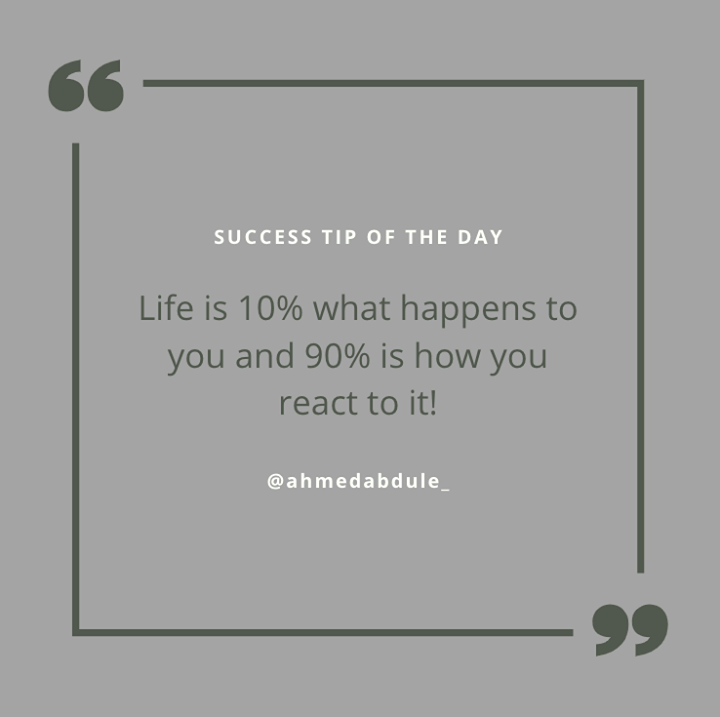 SUCCESS TIP OF THE DAY 💪

Life is 10% what happens to you and 90% is how you react to it!

#Success #SuccessMotivation #Goals
