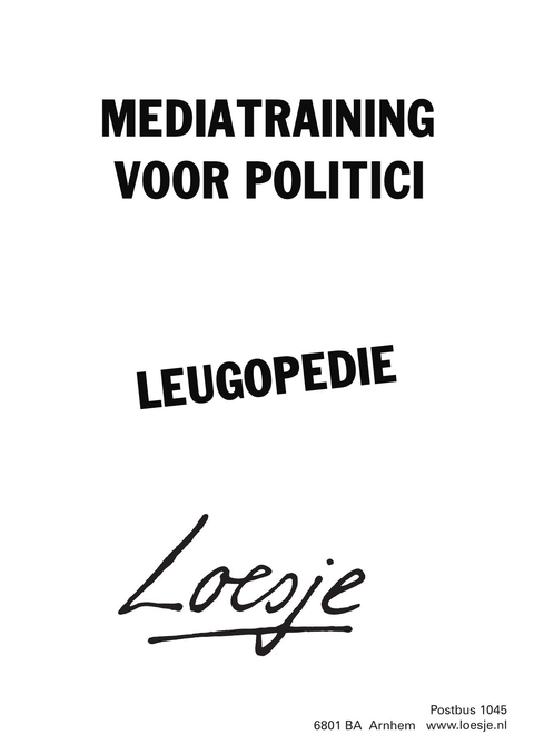 LoesjeNL's tweet image. **mediatraining voor
politici
              leugopedie**
#Rexit #Rutte #vvd #palachterrutte
#loesje