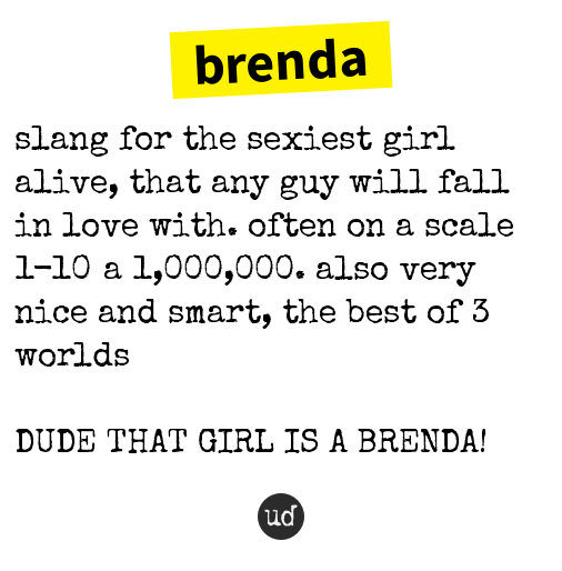 Urban Dictionary on X: @awslando brenda: slang for the sexiest