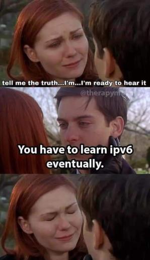 the_unix_guru's tweet photo. So much truth 😂 #ipv6 https://t.co/S79gRJBTLq