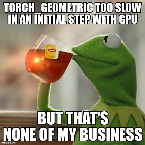 overflow_meme's tweet image. torch_geometric too slow in an initial step with gpu stackoverflow.com/questions/6693… #gpu #initialization #pytorch