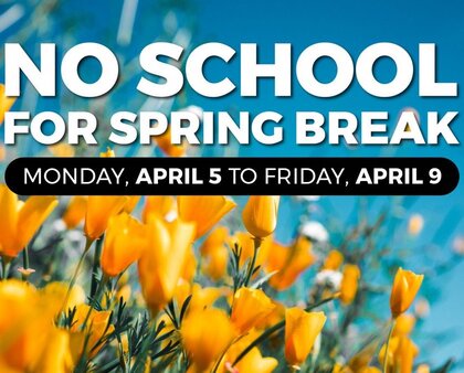 Spring Break Enjoy Spring Break. We will see you back beginning April 12th.