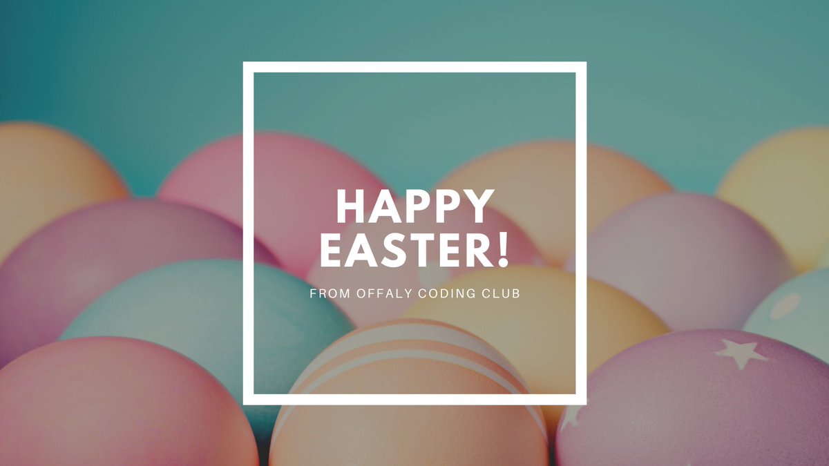 OffalyCoding's tweet image. Happy Easter everyone, from all the Offaly Coding Club team! 🐰