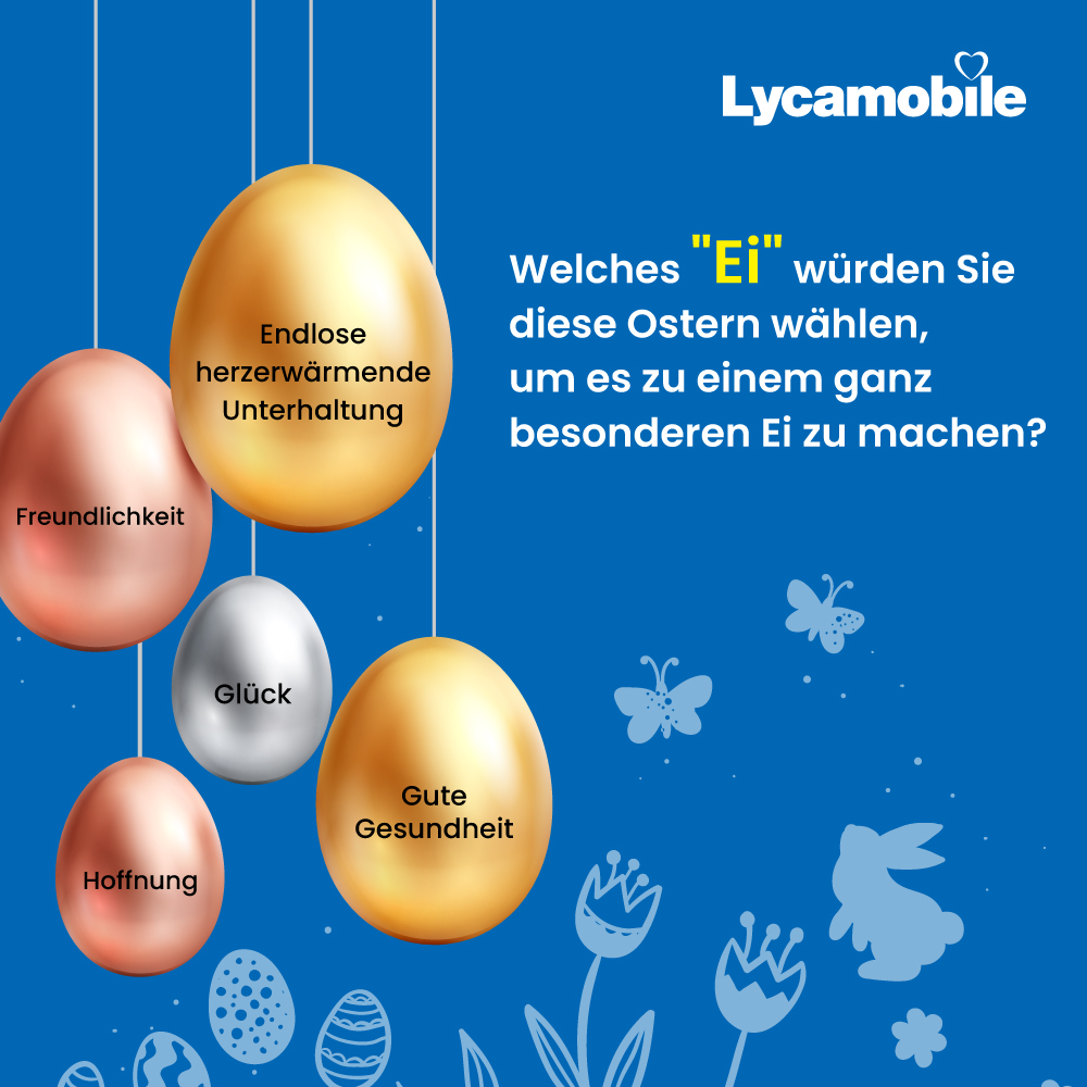 Welches "Ei" würden Sie diese Ostern wählen, um es zu einem ganz besonderen Ei zu machen?
•          Gute Gesundheit
•          Glück
•          Hoffnung
•          Freundlichkeit
•          Endlose herzerwärmende Unterhaltung