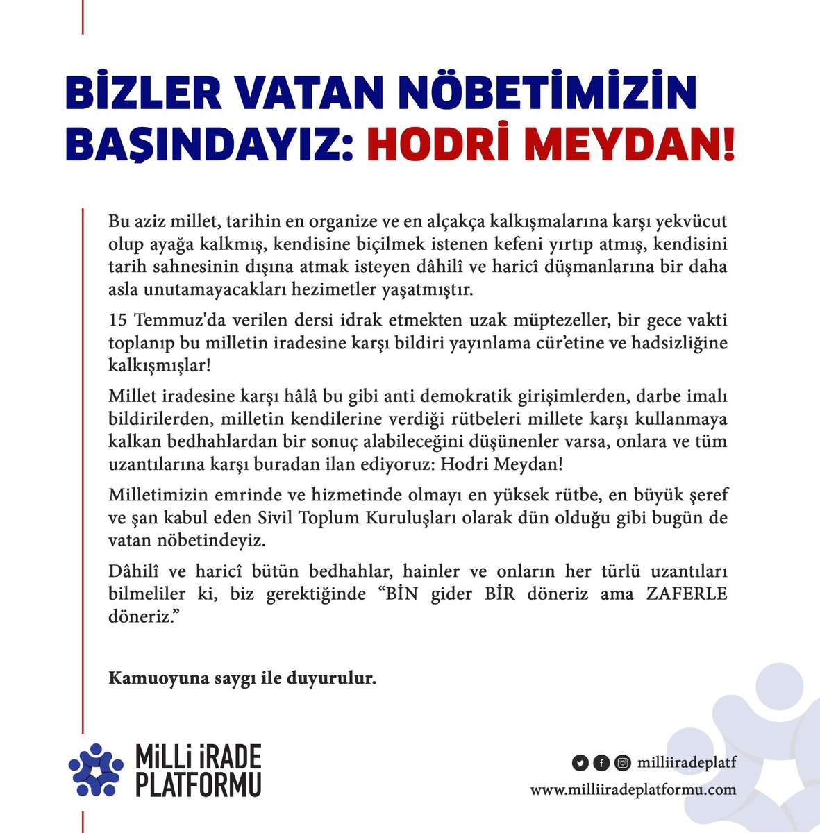 BİZLER VATAN NÖBETİMİZİN BAŞINDAYIZ: HODRİ MEYDAN!

Milletimizin emrinde ve hizmetinde olmayı en yüksek rütbe, en büyük şeref ve şan kabul eden Sivil Toplum Kuruluşları olarak dün olduğu gibi bugün de vatan nöbetindeyiz.