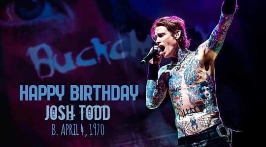 Happy birthday 
Josh Todd
April 4 1970
Lead singer 