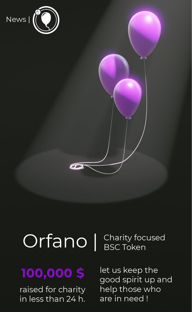 🎉🚀 I am proud to announce! We just raised 100k for charity in less then 24 hours of the token launch!

🎈 Thank you for your support!

#ORFANO #CHARITY