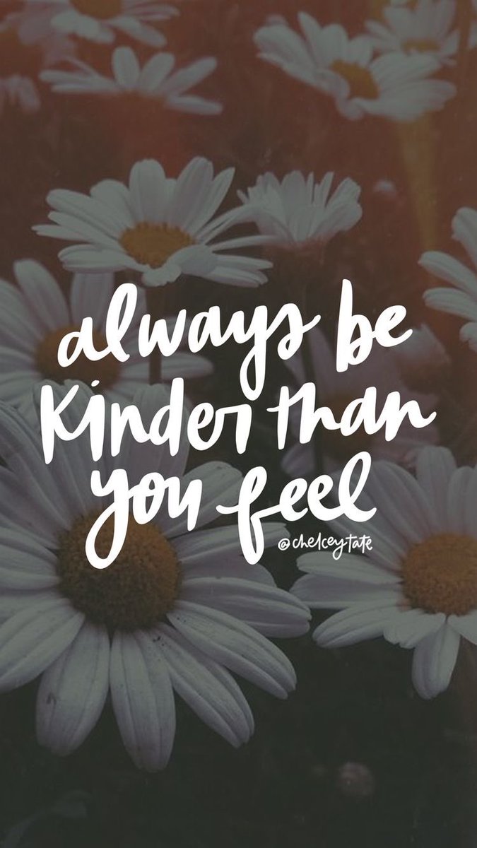 Always be kinder than you feel! #JoyTrain #Joy #Love #Kindness #MentalHealth RT @1228erin
