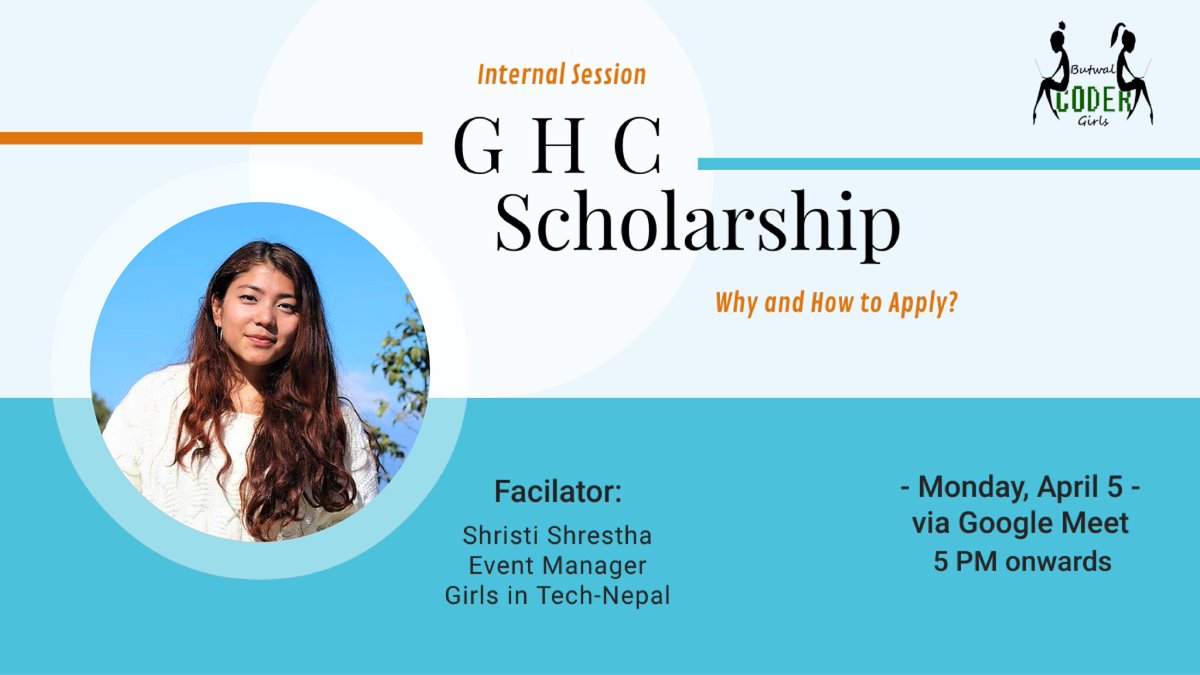 GirlsCoder's tweet image. Our guest speaker Shristhi Shrestha will be speaking about the topic &quot;GHC Scholarship - why and how to apply?&quot;.

RSVP : lnkd.in/gtdicHf
Time: Sharp 5:00pm
Date: April 5 2021, Monday
#butwalcodergirls #GHC
