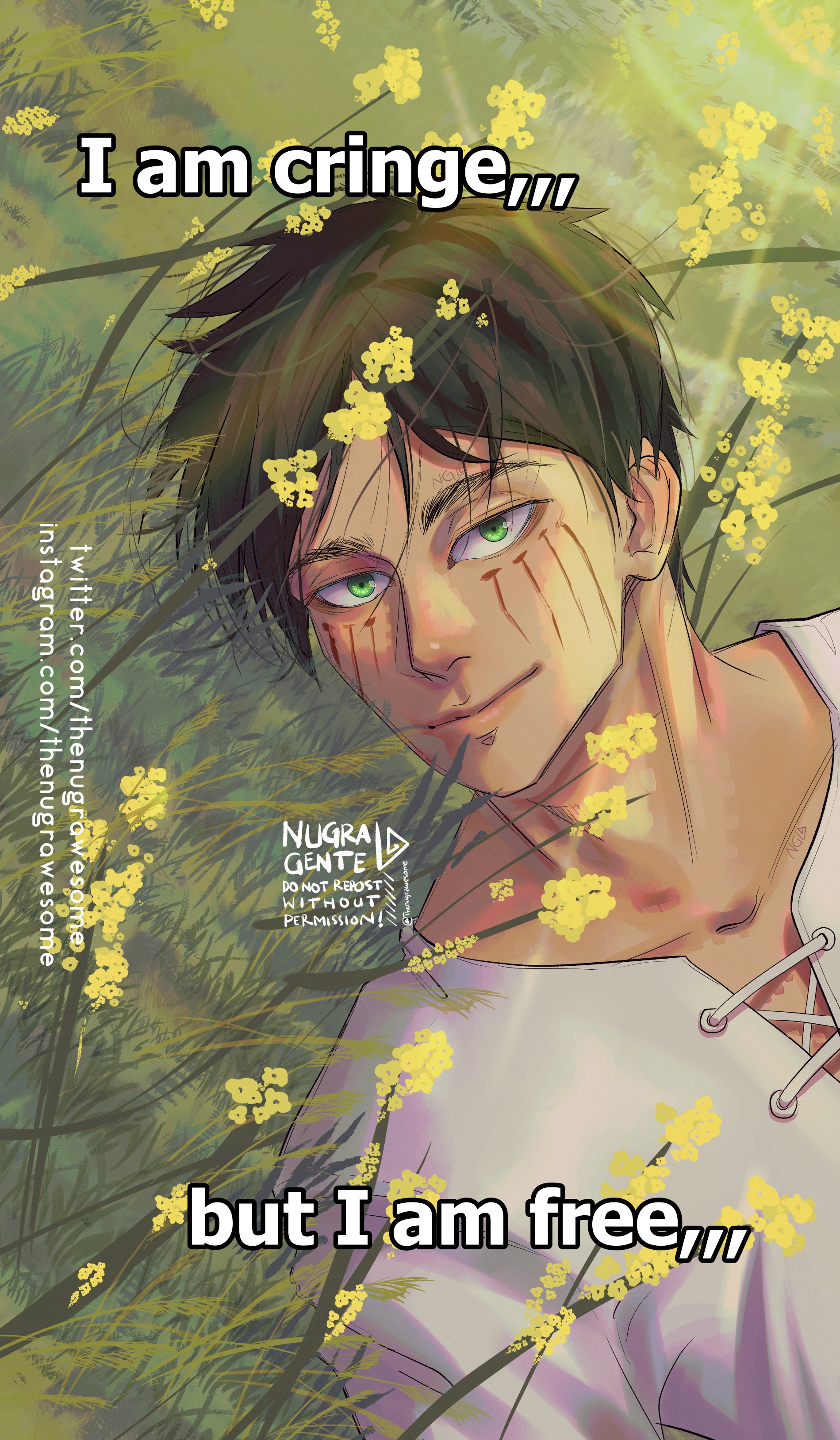 Nugra Gente Arataki Gang I Am Cringe But I Am Free Eren Cringe Yeager Words To Live By This Meme I Just Had To Sorry Not Sorry
