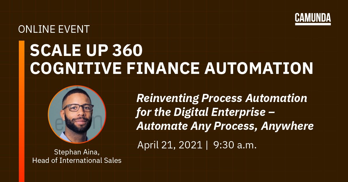 Camunda's tweet photo. You're invited to join Stephan Aina, our Head of International Sales, at #ScaleUp360 on April 21 for a discussion on the future of #processautomation and how you can eventually automate any process, anywhere. https://t.co/JGo7Y3nL0r #cognitivefinanceautomation https://t.co/rv0fDXdLTR