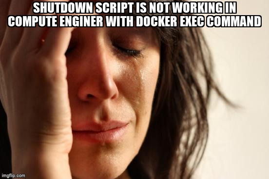 overflow_meme's tweet image. Shutdown Script is not working in Compute Enginer with docker exec command stackoverflow.com/questions/6694… #googlecomputeengine #docker