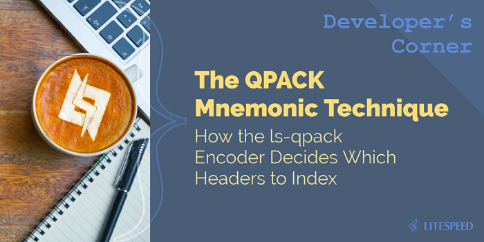 litespeedtech's tweet photo. Today on the blog, an exploration of LiteSpeed's QPACK Mnemonic Techique. Read all about it: https://t.co/ddgoHPe0yQ #https #h3 #quic #qpack https://t.co/WfOI24T1UK