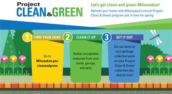 Project Clean &amp; Green is coming to your neighborhood soon! Project Clean &amp; Green is a City-wide program designed to foster neighborhood price through coordinated clean up. 

Learn more about the program and which week we'll be in your neighborhood at Milwaukee.gov/cleanandgreen.