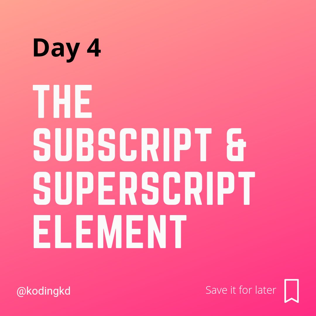 kodingkd's tweet image. Day - 4 | The Subcript & Superscript element
Follow @kodingkd for more 💯
.
Was It helpful?
Let me know in the comments 👇🏼
.
.
.
#subtag #supertag #subcript #supercript #html #HTML5 #follow #edutwitter #CodeNewbie #30daysofhtml #htmlcode #htmltags #htmltutorial #htmlcss #css