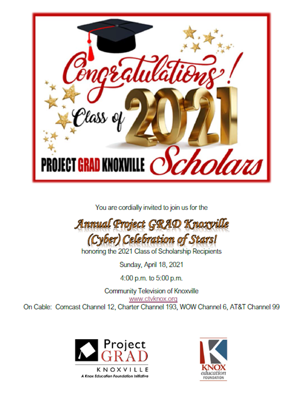Project GRAD Knoxville is excited to invite you to tune in to the Cyber Celebration of Stars as we acknowledge the class of 2021 Project GRAD Scholarship Recipients. Make plans to tune in to CTV on April 18th at 4 PM.