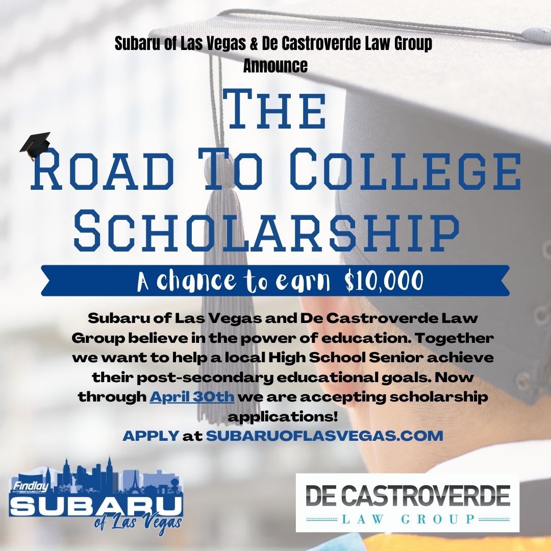 Subaru of Las Vegas & De Castroverde Law Firm believe in the power of education! We are teaming up to grant one Las Vegas High School graduating senior with a chance to earn $10,000! To apply visit subaruoflasvegas.com