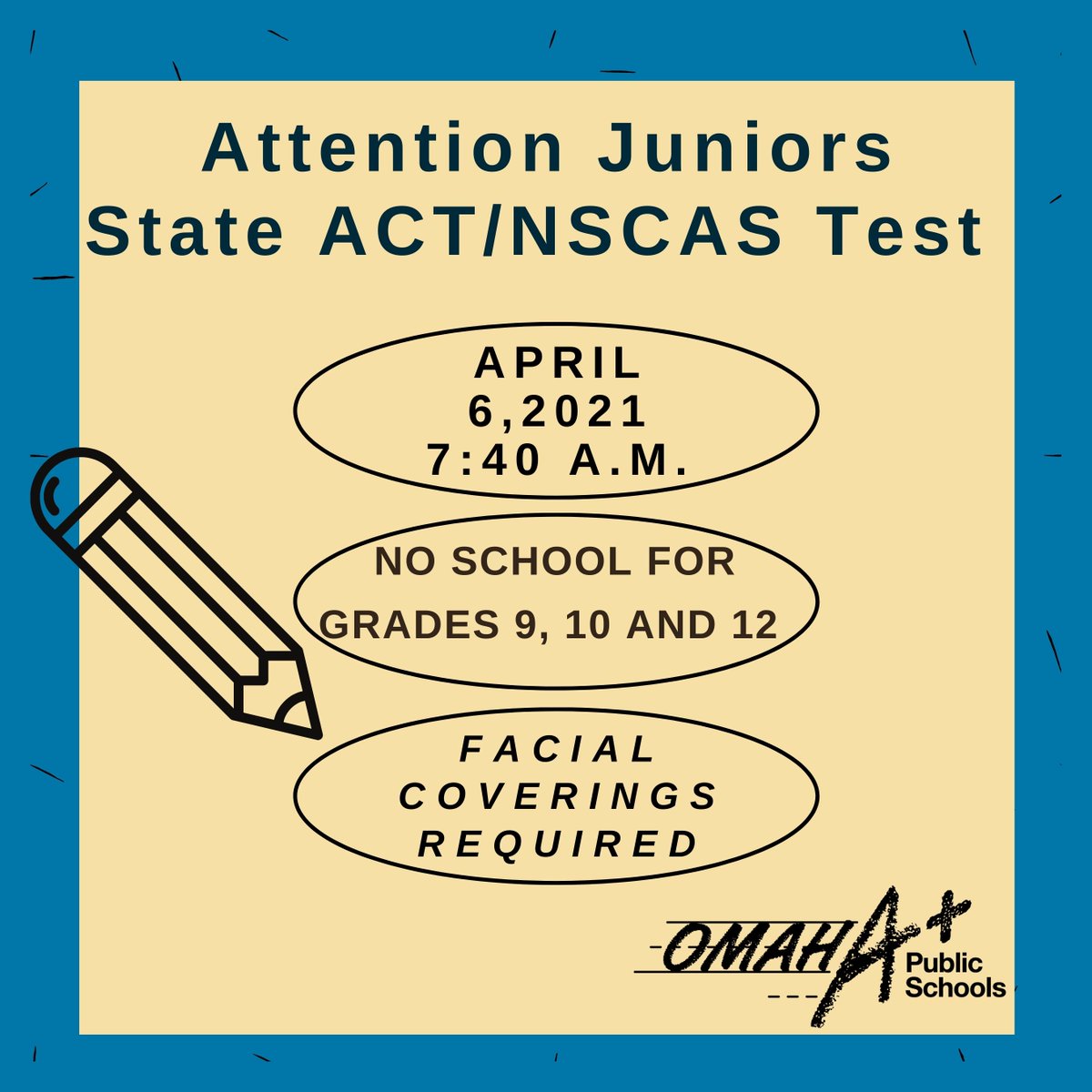 OmahaPubSchool's tweet photo. The ACT Test or NSCAS Alternative Assessment Day is Tuesday, April 6. No class for grades 9, 10 and 12 on test day. Juniors arrive at school at 7:40 a.m. Facial coverings are required. Students should not test if they are not feeling well. https://t.co/vfYUFznfWe