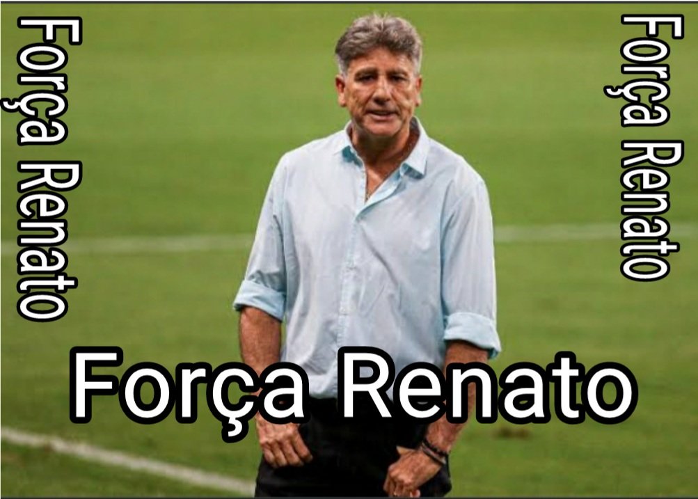TcheAi's tweet photo. O técnico do #Grêmio,  Renato testou positivo para coronavirus 
#ForçaRenato https://t.co/nQxq72lHgA