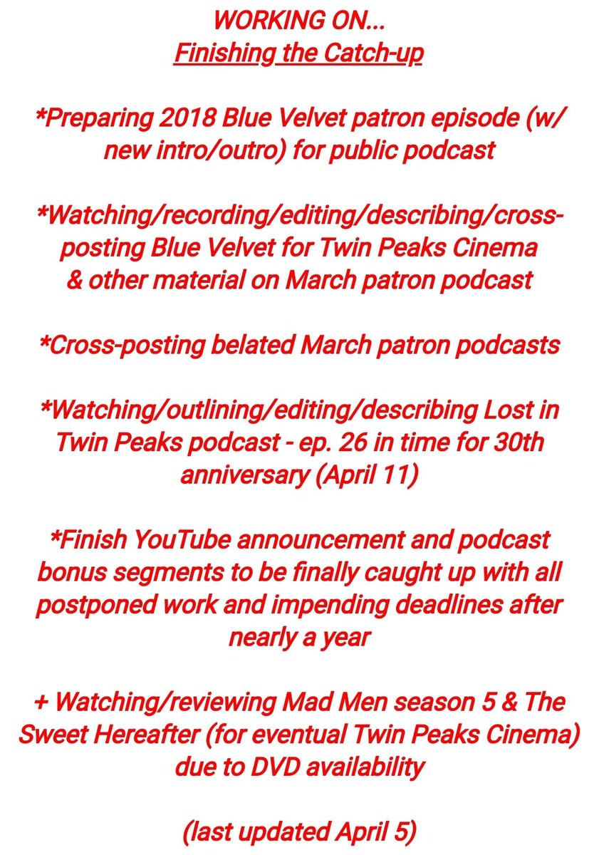 Where things stand now in catching up with deadlines and long-delayed projects this week (before I can even start building an advance backlog, let alone prepping the next Twin Peaks videos)...