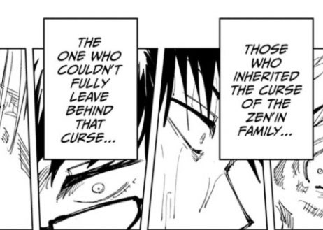 gege panelled megumi with the `those who inherited the curse of the zenin family' narration and maki along with `the one who couldn't fully leave behind that curse' to contrast them with toji as the one who managed to break free of it all. i just really love that detail 