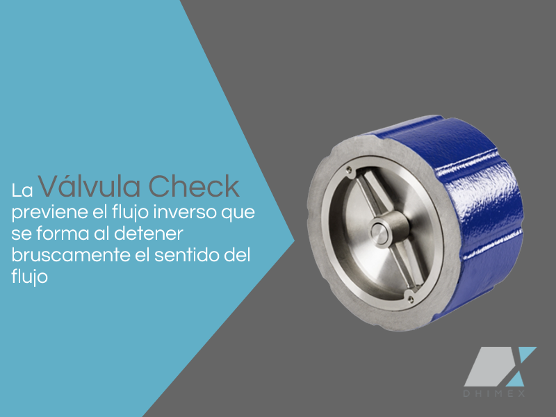 La válvula Check previene el flujo inverso que se forma al detener bruscamente el sentido del flujo 
#Dhimex
#HazQueSuceda
#VálvulaCheck