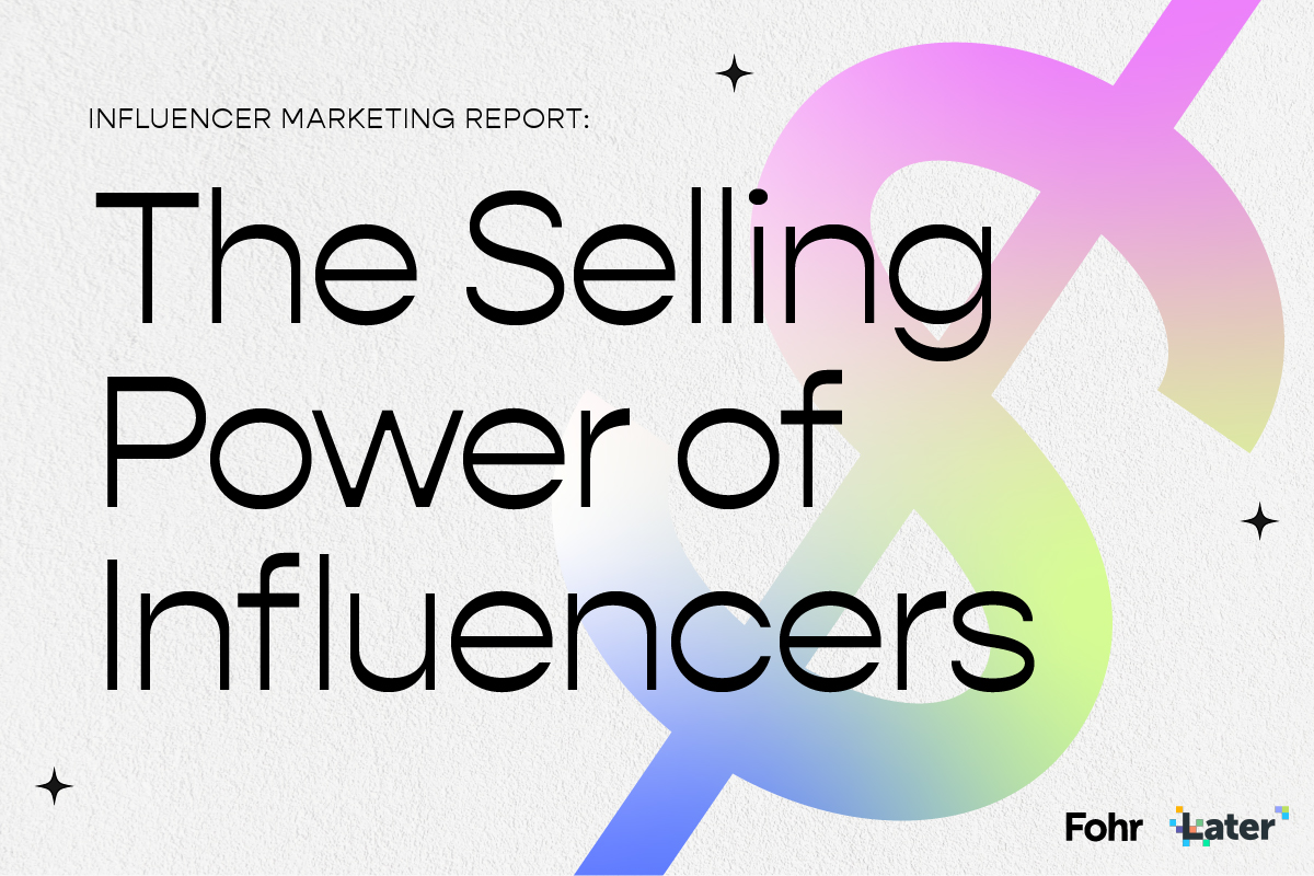 The Later x <a href="/fohrco/">Fohr</a> 2021 Influencer Marketing report is here! 🥳️ 

Get the full *free* report now:  
lat.gr/fohrreport